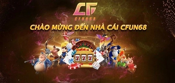 Tổng quan về cổng game đổi thưởng CFUN68 đình đám