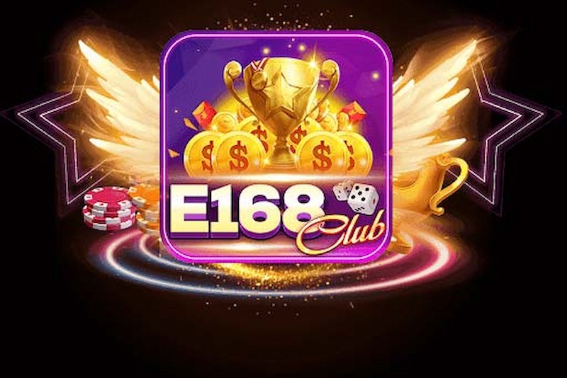 E168 - Thiên đường game giải trí hàng đầu thị trường