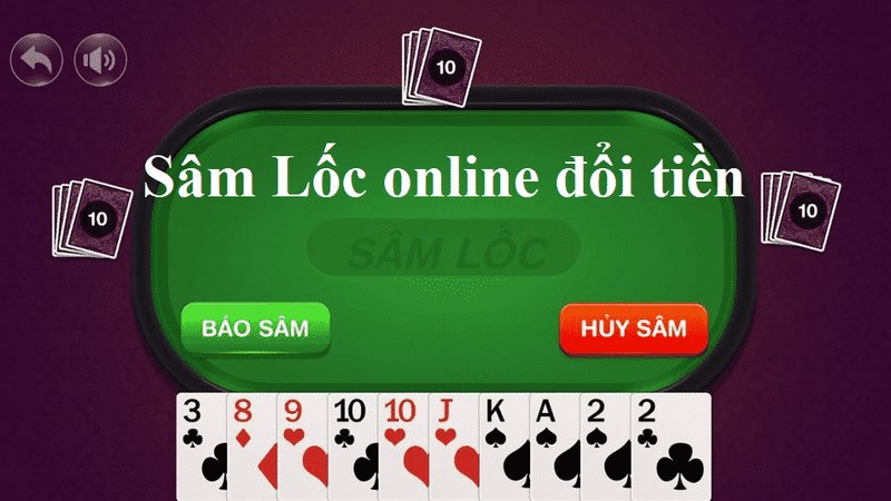 Tìm hiểu luật chơi Sâm Lốc online
